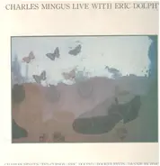 Charles Mingus With Eric Dolphy - Charles Mingus Live With Eric Dolphy