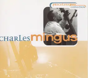 Charles Mingus - Priceless Jazz Collection