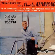 Charles Aznavour - Jean Leccia Et Son Orchestre - "Mon Cœur À Nu"