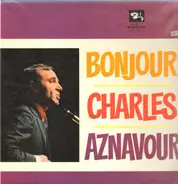 Charles Aznavour, Jacques Brel, Edith Piaf, a.o. - Bonjour