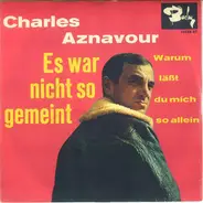 Charles Aznavour - Es War Nicht So Gemeint