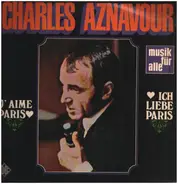 Charles Aznavour - J'aime Paris Ich liebe Paris