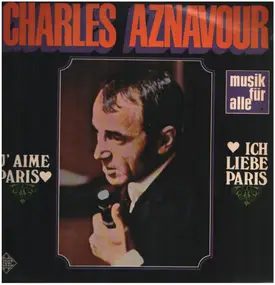 Charles Aznavour - J'aime Paris Ich liebe Paris
