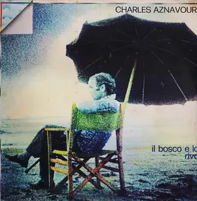 Charles Aznavour - Il Bosco E La Riva