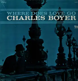 Charles Boyer - Where Does Love Go