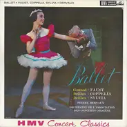 Gounod / Delibes - Ballet: Faust / Coppelia / Sylvia