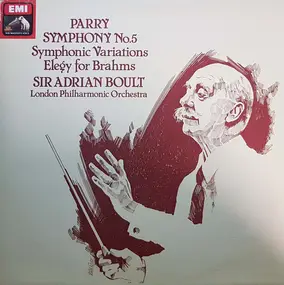 Parry - Symphony No. 5 / Symphonic Variations / Elegy For Brahms