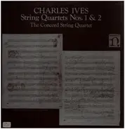 Ives - String Quartets Nos. 1 & 2