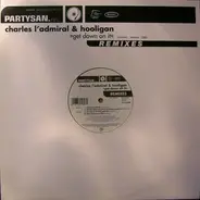 Charles L'Admiral & Hooligan - Get Down On It (Remixes)
