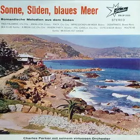 Charles Parker Und Sein Virtuoser Orchester - Sonne, Süden, Blaues Meer