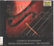 Charles Rosekrans, Royal Philharmonic Orchestra - Royal Strings