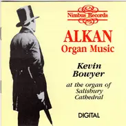 Charles-Valentin Alkan / Kevin Bowyer - Alkan - Organ Music