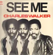 Charles Walker - See Me / Don't Leave Me (Hung Up)