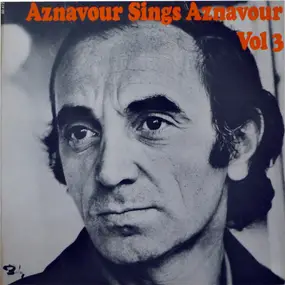 Charles Aznavour - Aznavour Sings Aznavour Vol. 3