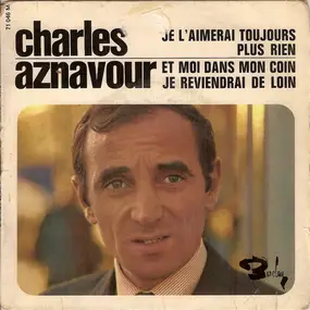Charles Aznavour - Je L'Aimerai Toujours