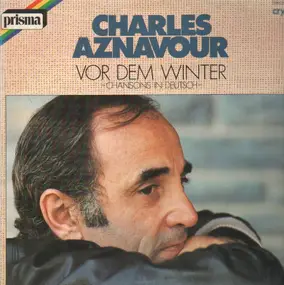 Charles Aznavour - Vor Dem Winter -Chansons In Deutsch-