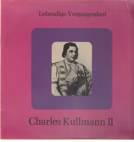 Charles Kullmann - Lebendige Vergangenheit II