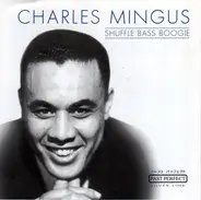 Charles Mingus - Shuffle Bass Boogie