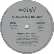 Charlie Makes The Cook - Good Day For Love