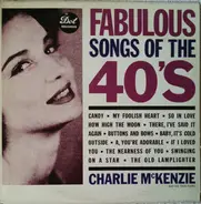Charlie McKenzie - Fabulous Songs Of The 40's