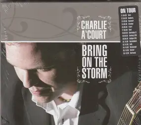 Charlie A'Court - Bring On The Storm