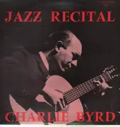 Charlie Byrd - Jazz Recital