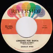 Charlie Byrd - Longing For Bahia (Saudade Da Bahia) / Softly (Socegadamente)
