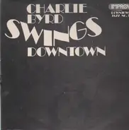 Charlie Byrd - Swings Downtown