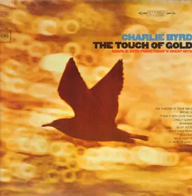 Charlie Byrd - The Touch Of Gold