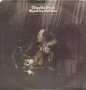 Charlie Byrd - Byrd by the Sea