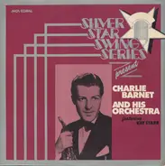 Charlie Barnet And His Orchestra Featuring Kay Starr - Charlie Barnet And His Orchestra Featuring Kay Starr