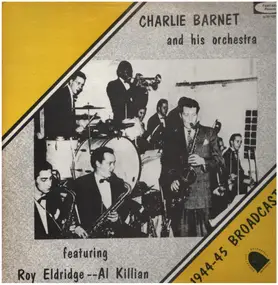 Charlie Barnet - 1944-45 Broadcasts