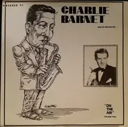 Charlie Barnet And His Orchestra - On The Air Volume Two