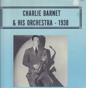 Charlie Barnet - 1938