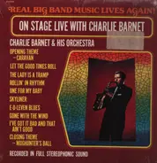 Charlie Barnet And His Orchestra - On Stage Live With Charlie Barnet