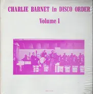 Charlie Barnet - Charlie Barnet In Disco Order Volume 1