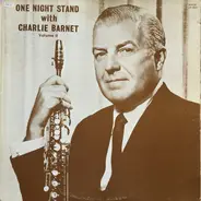 Charlie Barnet - One Night With Charlie Barnet Volume II