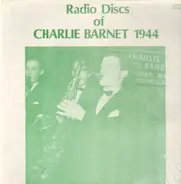 Charlie Barnet - Radio Discs Of Charlie Barnet 1944