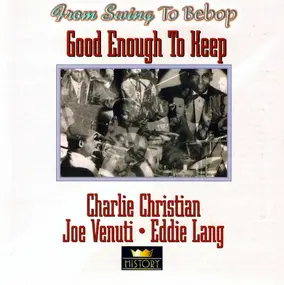 Charlie Christian - Good Enough To Keep