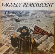 Charlie King - "Vaguely Reminiscent Of The 60's"