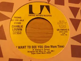 Charlie Louvin - I Want To See You (One More Time)
