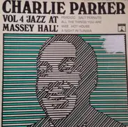 Charlie Parker - Vol. 4 - Jazz At Massey Hall