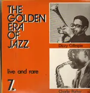 Charlie Parker & Dizzy Gillespie - The Golden Era Of Jazz 7. - Live And Rare