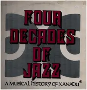 Charlie Parker / Sam Jones a.o. - Four Decades Of Jazz - A Musical History Of Xanadu