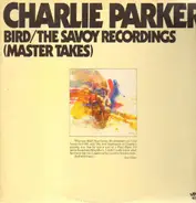 Charlie Parker - Bird / The Savoy Recordings (Master Takes)