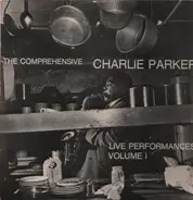 Charlie Parker - Live Performances Volume I