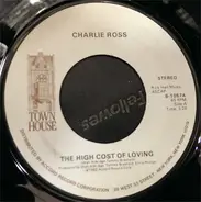 Charlie Ross - The High Cost Of Loving / She Sure Got Away With My Heart