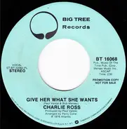 Charlie Ross - Give Her What She Wants