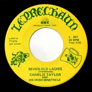 Charlie Taylor And His Irish Minstrels - Seven Old Ladies / Chandler Shop