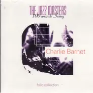 Charlie Barnet - The Jazz Masters - 100 anos de Swing